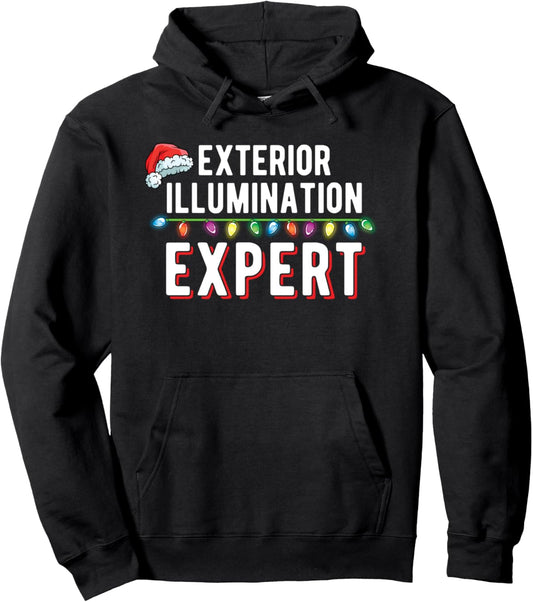 Exterior Illumination Expert Funny Christmas Light Decorator Pullover Hoodie