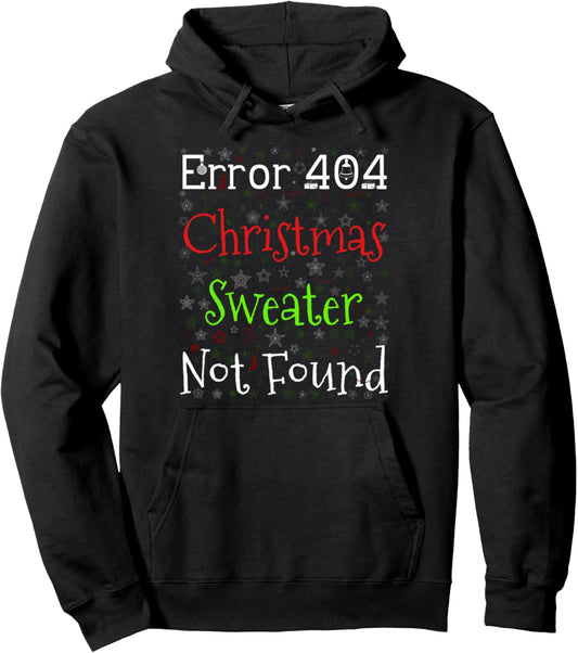 Error 404 Christmas Sweater Not Found Funny Ugly Christmas Pullover Hoodie