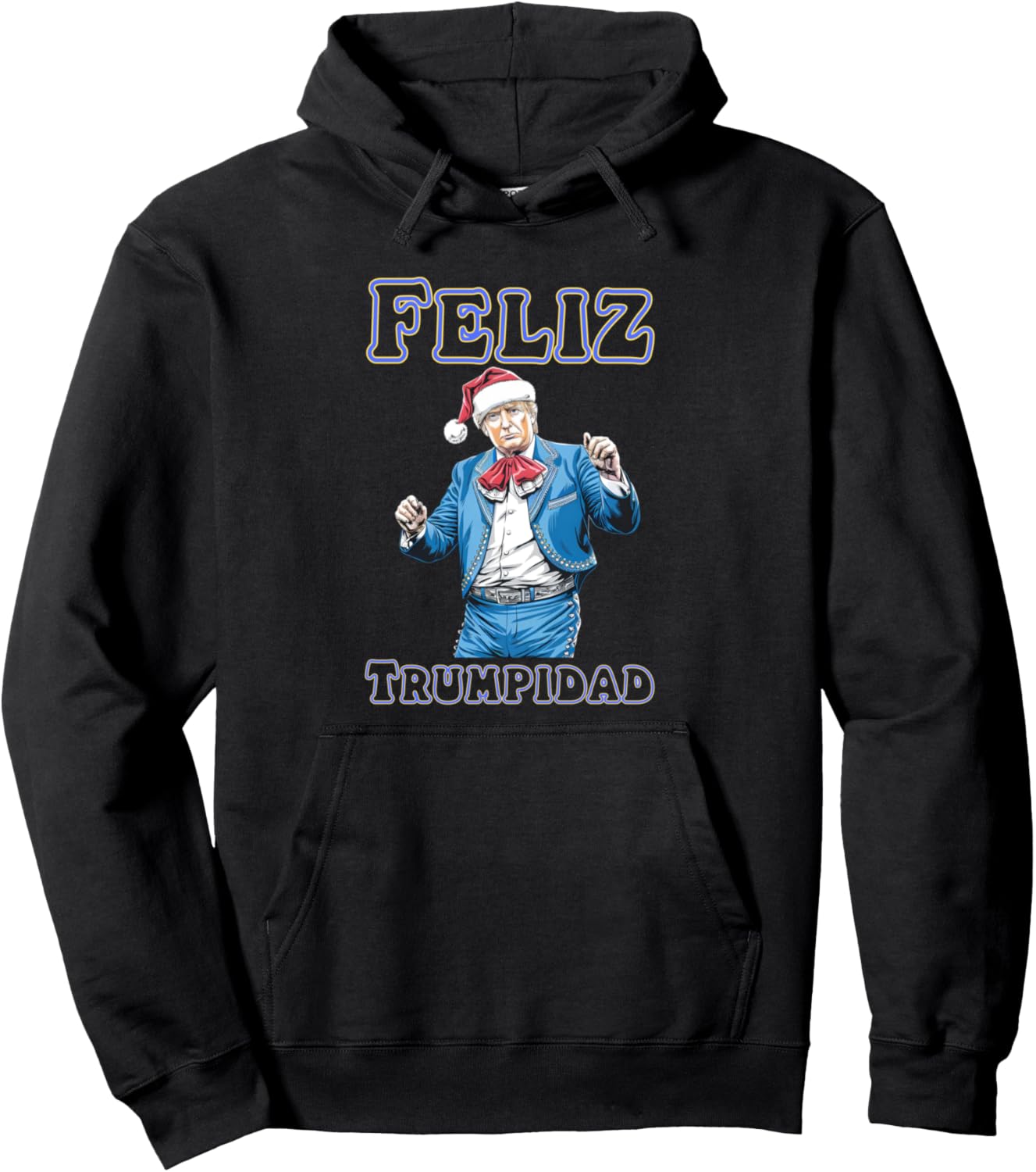 Donald Trump Christmas Feliz Trumpidad Pullover Hoodie