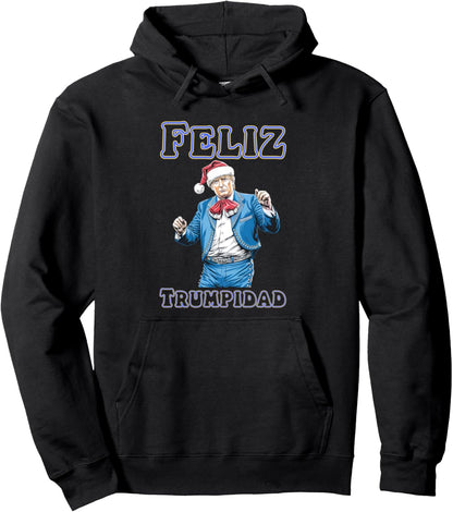 Donald Trump Christmas Feliz Trumpidad Pullover Hoodie