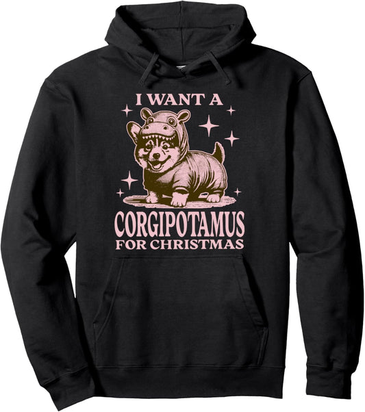 I Want A Corgipotamus For Christmas Funny Corgi Christmas Pullover Hoodie