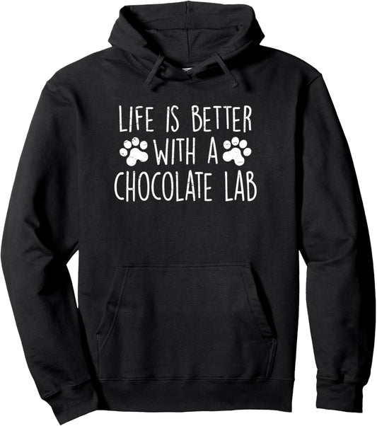 Dog Lover LIFE IS BETTER WITH CHOCOLATE LAB Women Dog Mom Pullover Hoodie