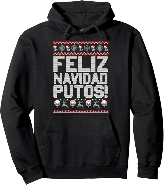 Feliz Navidad Putos Funny Mexican Ugly Christmas Party Gift Pullover Hoodie