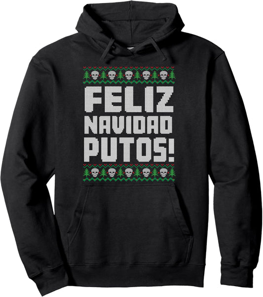 Feliz Navidad Putos Offensive Funny Ugly Christmas Sweater Pullover Hoodie