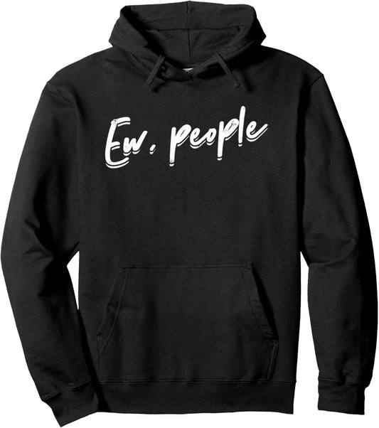 Ew, people - Cat Lovers Dog Lovers Funny Pet Typography Pullover Hoodie