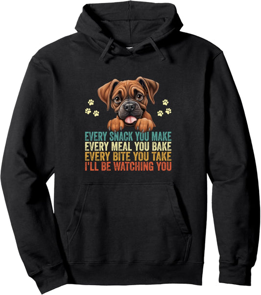 Every Snack You Make Funny Boxer Dog Dad Mom Pullover Hoodie