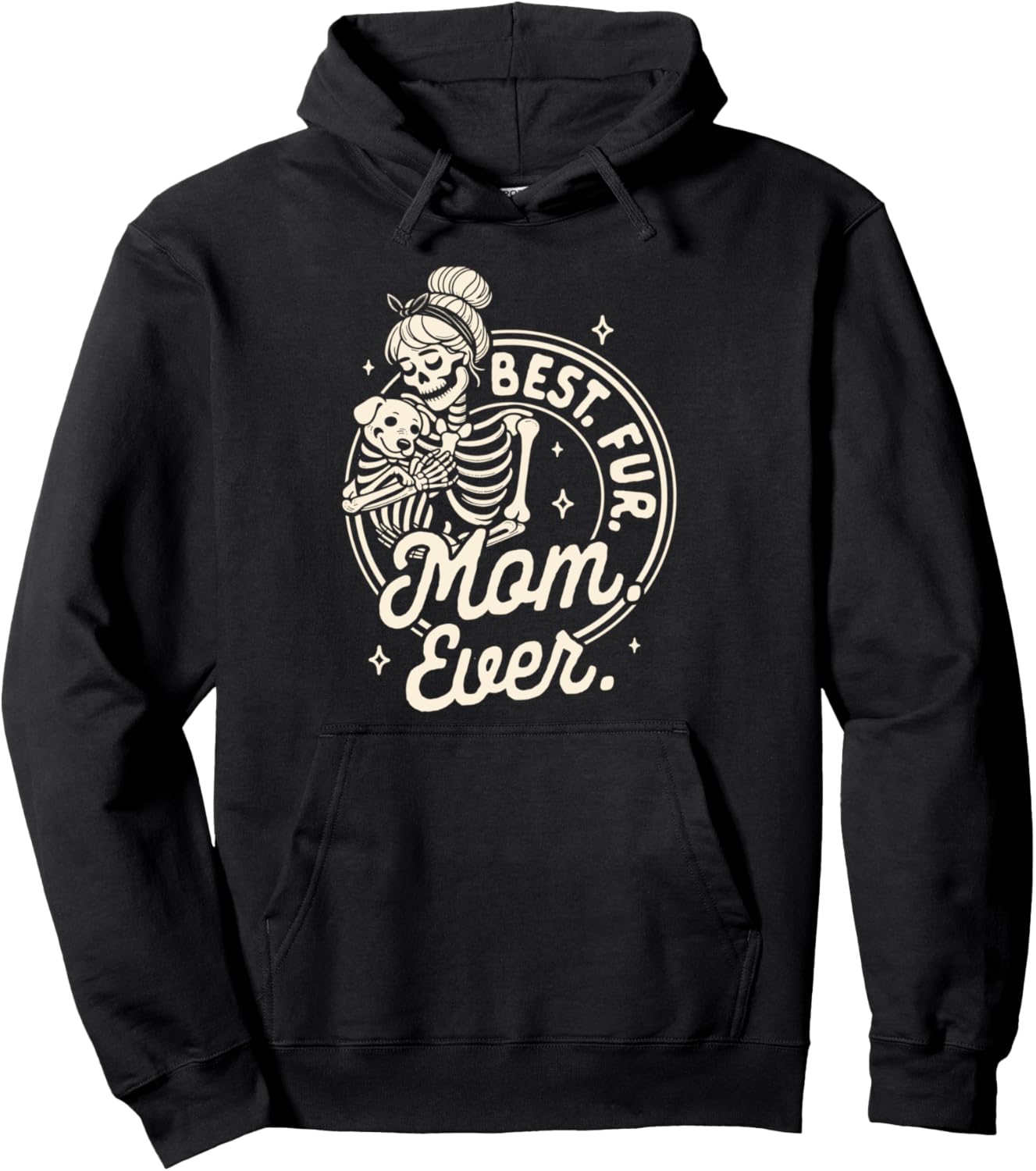 Dog Mom Dog Mama Dog Lady Skeleton Best Fur Mom Ever Pullover Hoodie