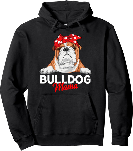 English Bulldog Mama Bully Dog Mom Funny Womens Gift Pullover Hoodie