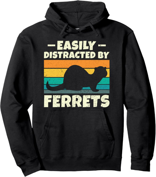 Easily Distracted By Ferrets Ferret Pet Lover Ferret Owner Pullover Hoodie