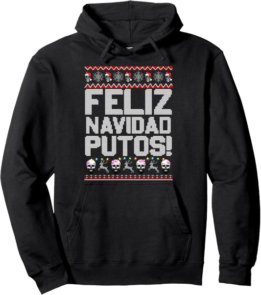 Feliz Navidad Putos Funny Mexican Ugly Xmas Party Pullover Hoodie