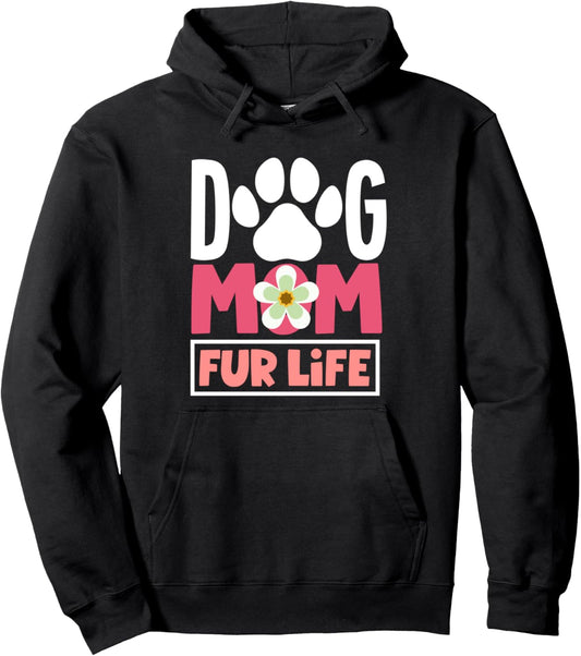 Dog Mom Fur Life Mothers Day For Women Wife Dogs Pullover Hoodie