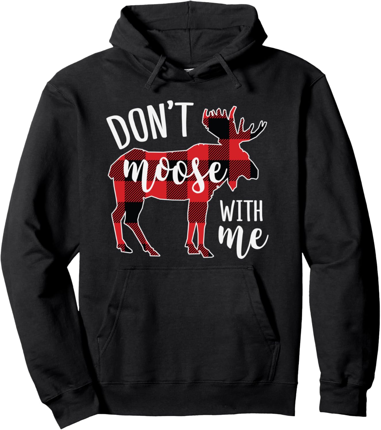 Don't moose with me Funny Christmas Pullover Hoodie