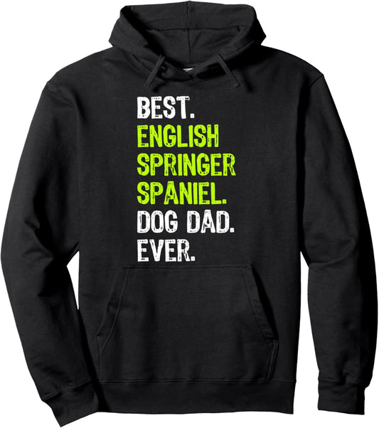 English Springer Spaniel Dog Dad Dog Lovers Pullover Hoodie