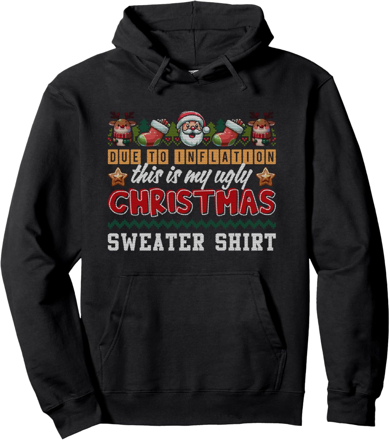 Due To Inflation This Is My Ugly Christmas-Sweater Economy Pullover Hoodie