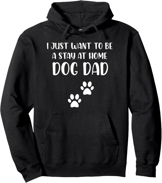 Dog Dad Gifts - Best Dog Dad Ever Mens Stay at Home Dog Dad Pullover Hoodie