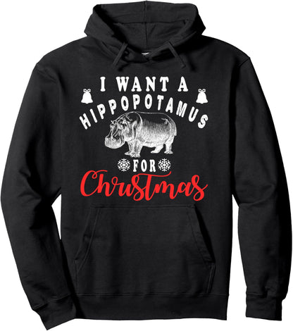 I Want a Hippopotamus For Christmas Funny Hippo Xmas Pullover Hoodie