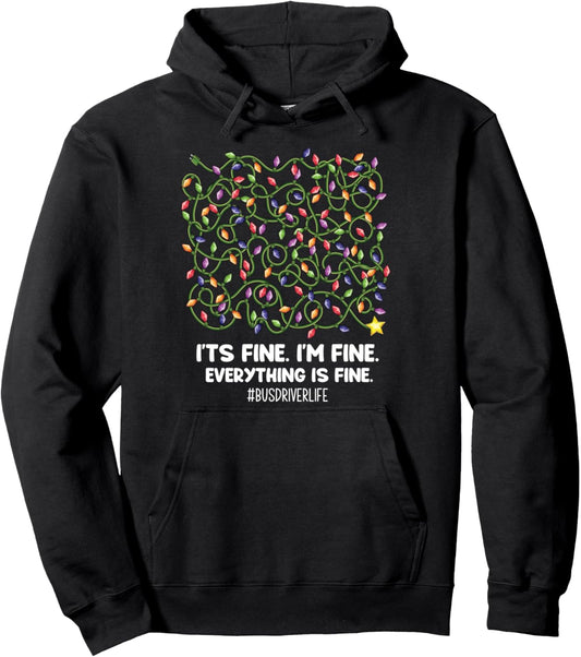 Everything Is Fine Christmas lights BusDriver life xmas Pullover Hoodie
