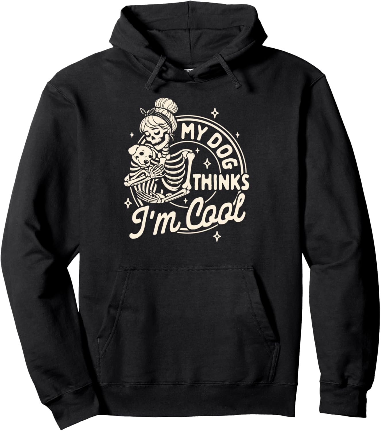 Dog Mom Dog Mama Fur Mama Skeleton My Dog Thinks I'm A Cool Pullover Hoodie