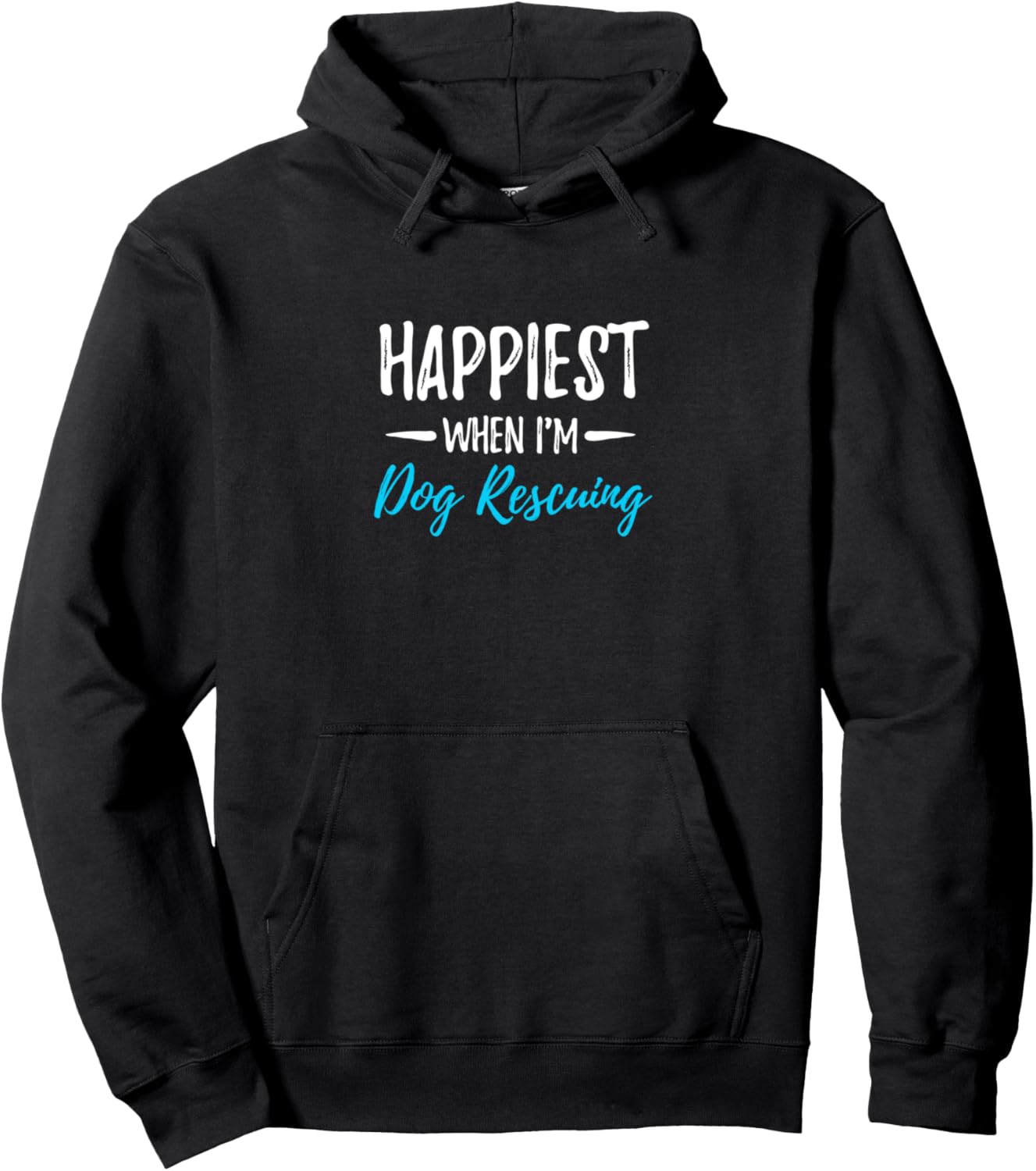 Dog Rescuing Happiest Funny Dog Mom Gift Idea Pullover Hoodie