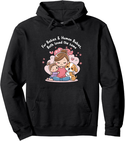 Dog Mom and Baby Mama - Fur and human babies loved the same Pullover Hoodie