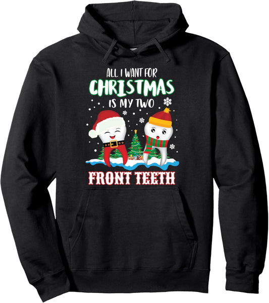 All I Want for Christmas Is My Two Front Teeth - Xmas Kids Pullover Hoodie