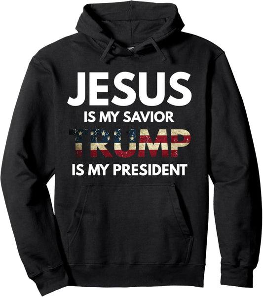 Jesus Is My Savior Trump Is My President Pullover Hoodie