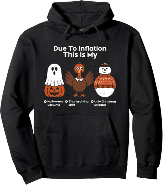 Due To Inflation This Is My Halloween Thanksgiving Christmas Pullover Hoodie