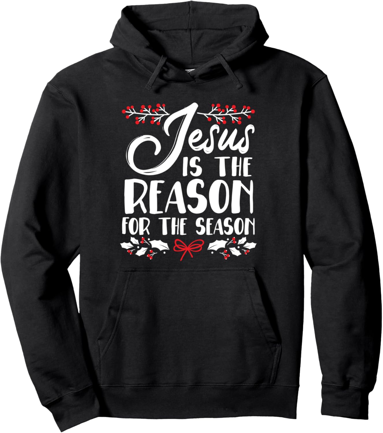 Jesus Is The Reason For The Season Christmas Day Xmas Pullover Hoodie