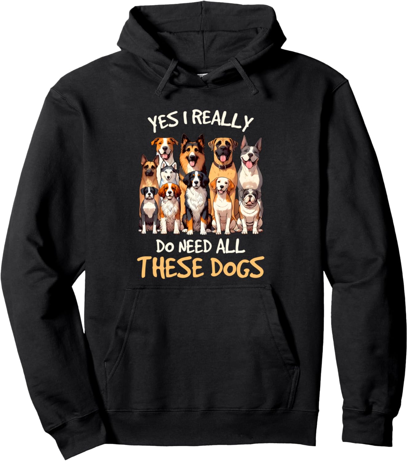 Dog Lover Rog Rescue Dog Mom I Really Do Need All These Dogs Pullover Hoodie