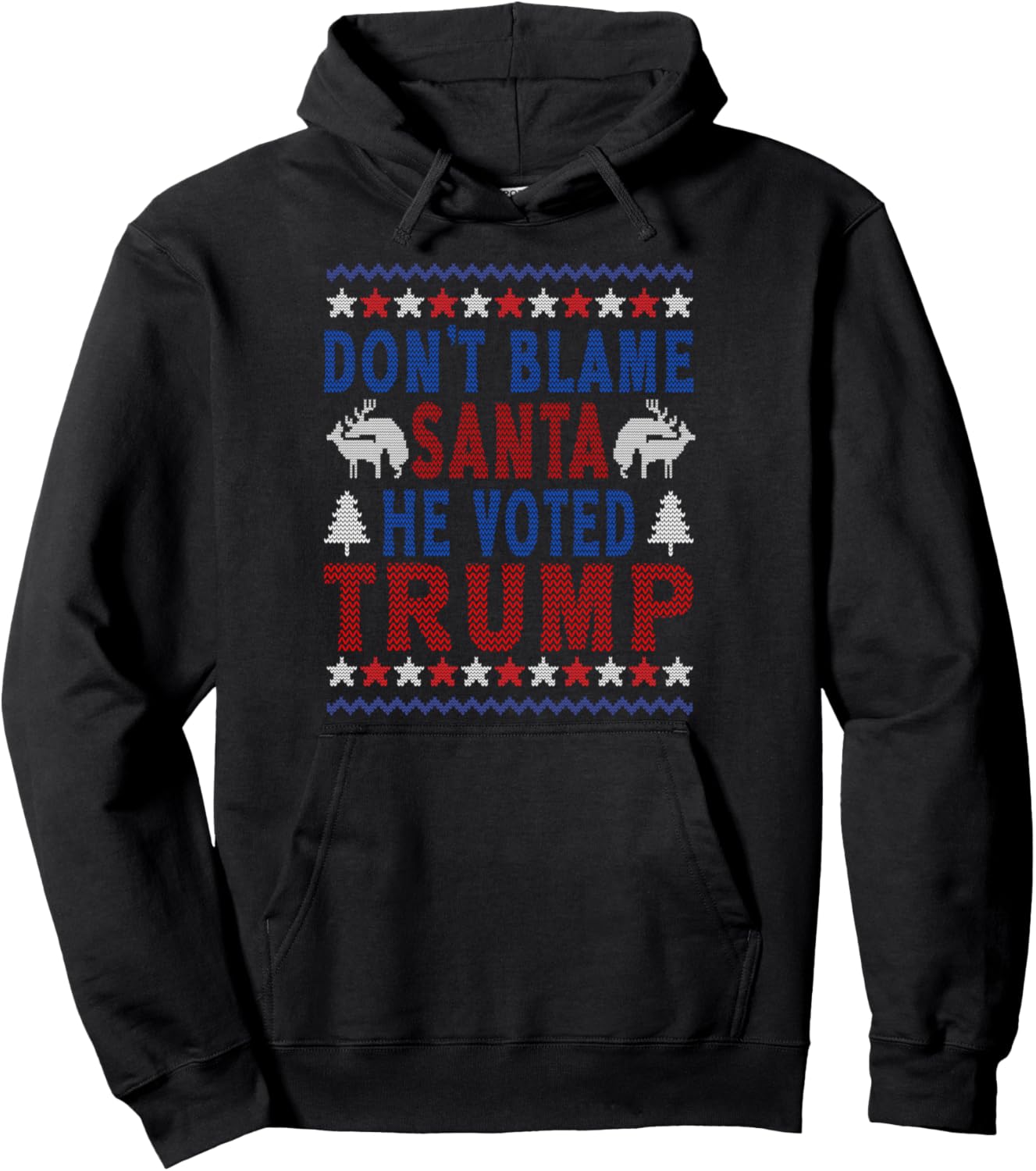Don't Blame Santa He Voted Trump Ugly Christmas Sweater Pullover Hoodie