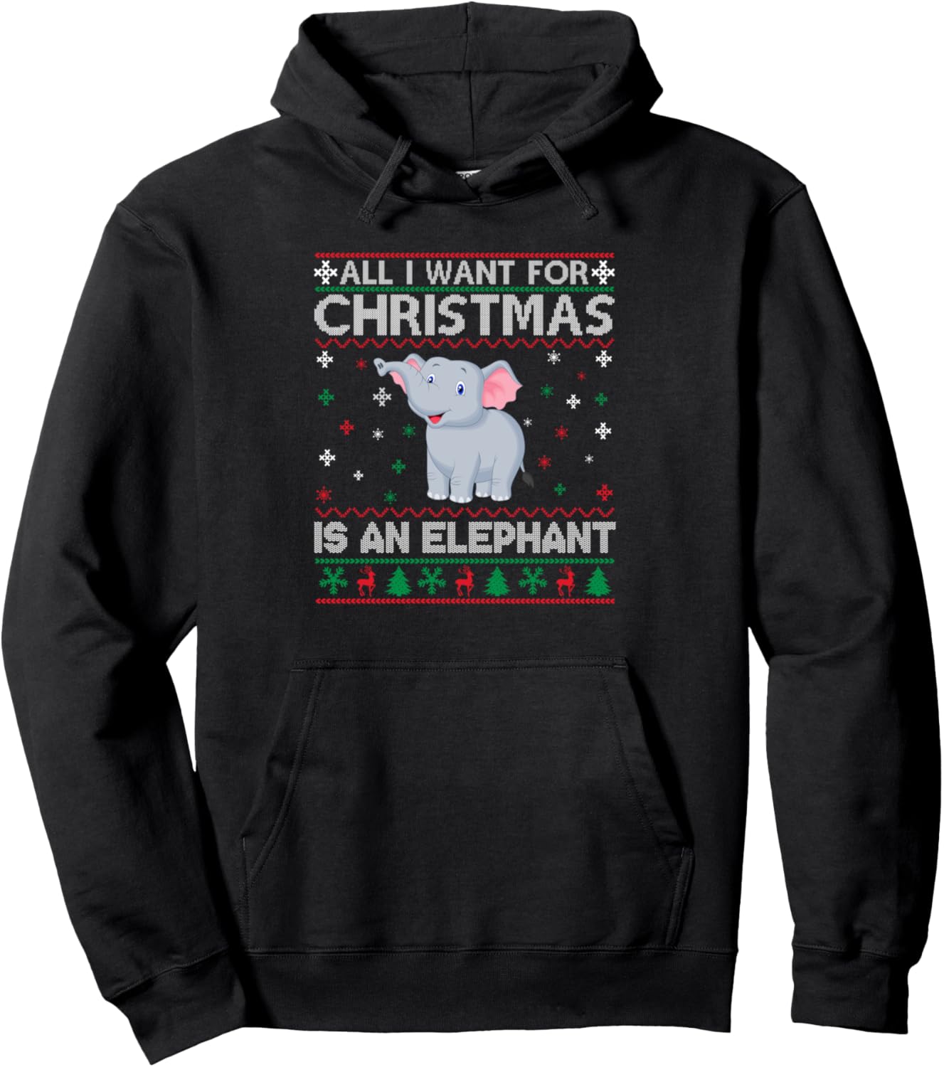 All I Want for Christmas is an Elephant Ugly Xmas Sweater Pullover Hoodie