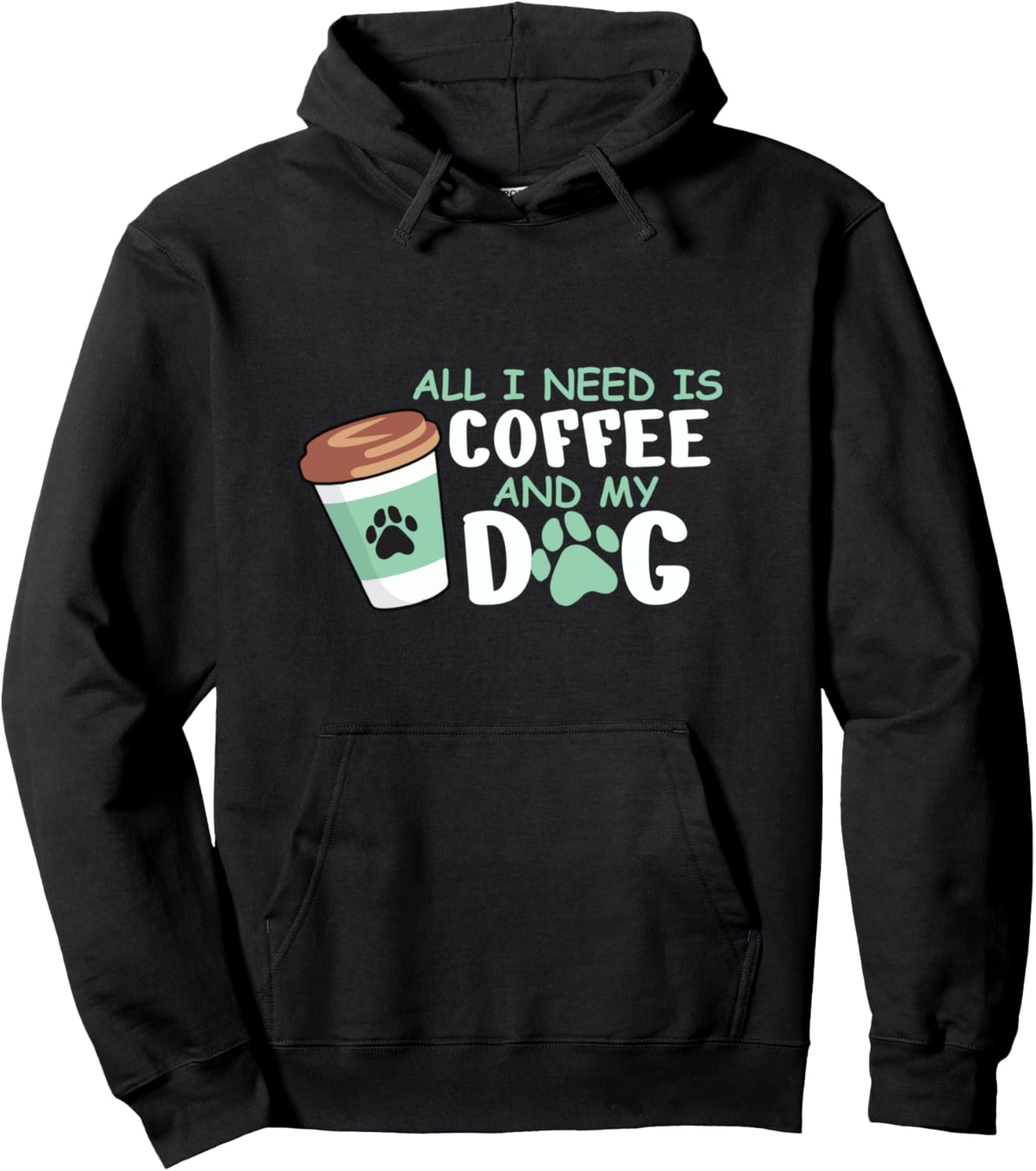 All I Need Is Coffee And My Dog, Funny Dog Owner Pullover Hoodie