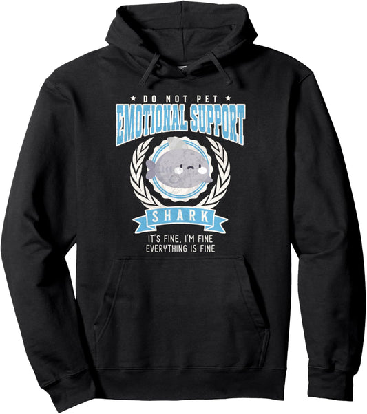 Emotional Support Shark Funny Do Not Pet Funny Shark Lovers Pullover Hoodie