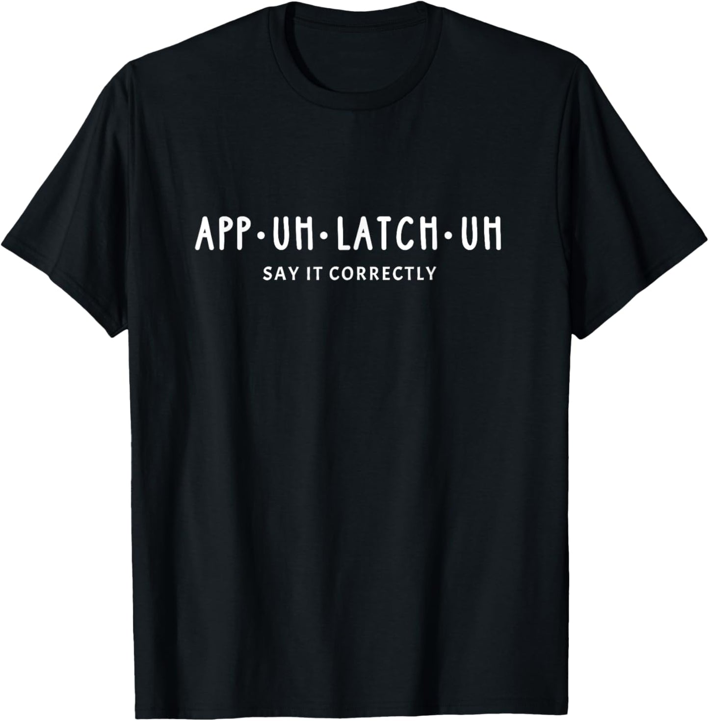 Funny Appalachia Trail Pronunciation Joke Hiking For Hiker T-Shirt