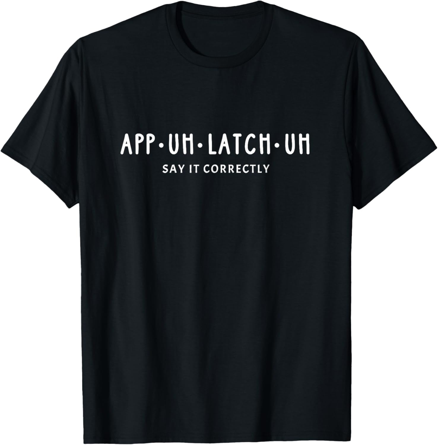 Funny Appalachia Trail Pronunciation Joke Hiking For Hiker T-Shirt