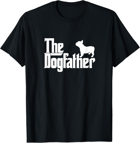 French Bulldog Father Dad Shirt The Dogfather Gift Tee T-Shirt for Men