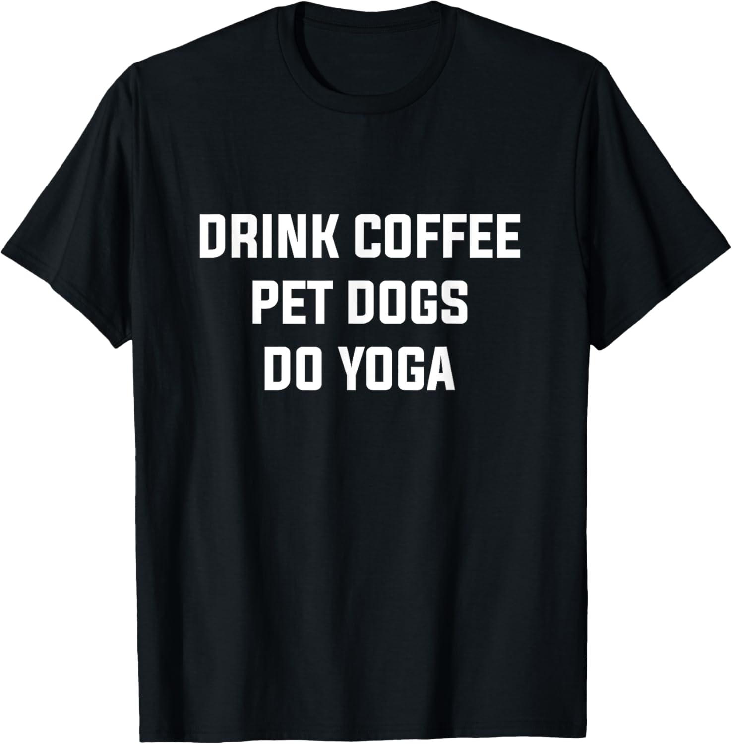 Drink Coffe Pet Dogs Do Yoga Women's Yoga Coffee Dog Lover T-Shirt