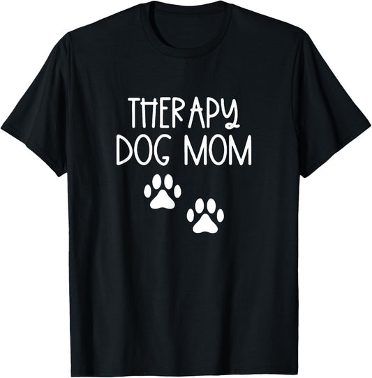 Dog Mom Shirt Therapy Service Dog Pet Lovers Canine Owner T-Shirt for Men Women
