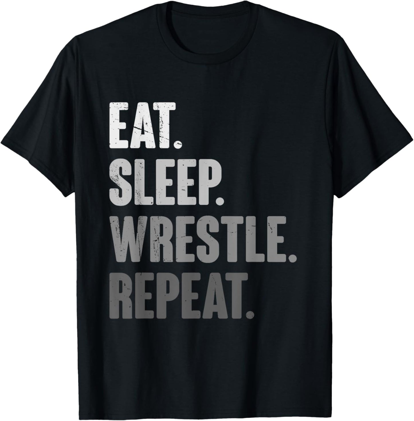 Eat Sleep Wrestle Repeat Funny Wrestler Wrestling Lover T-Shirt