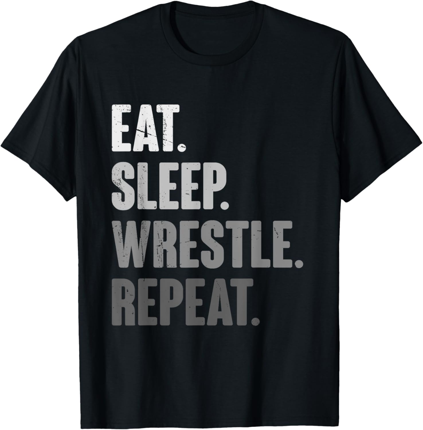 Eat Sleep Wrestle Repeat Funny Wrestler Wrestling Lover T-Shirt