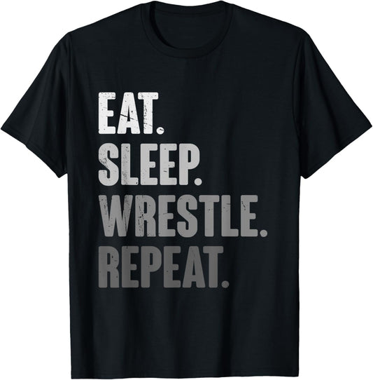 Eat Sleep Wrestle Repeat Funny Wrestler Wrestling Lover T-Shirt