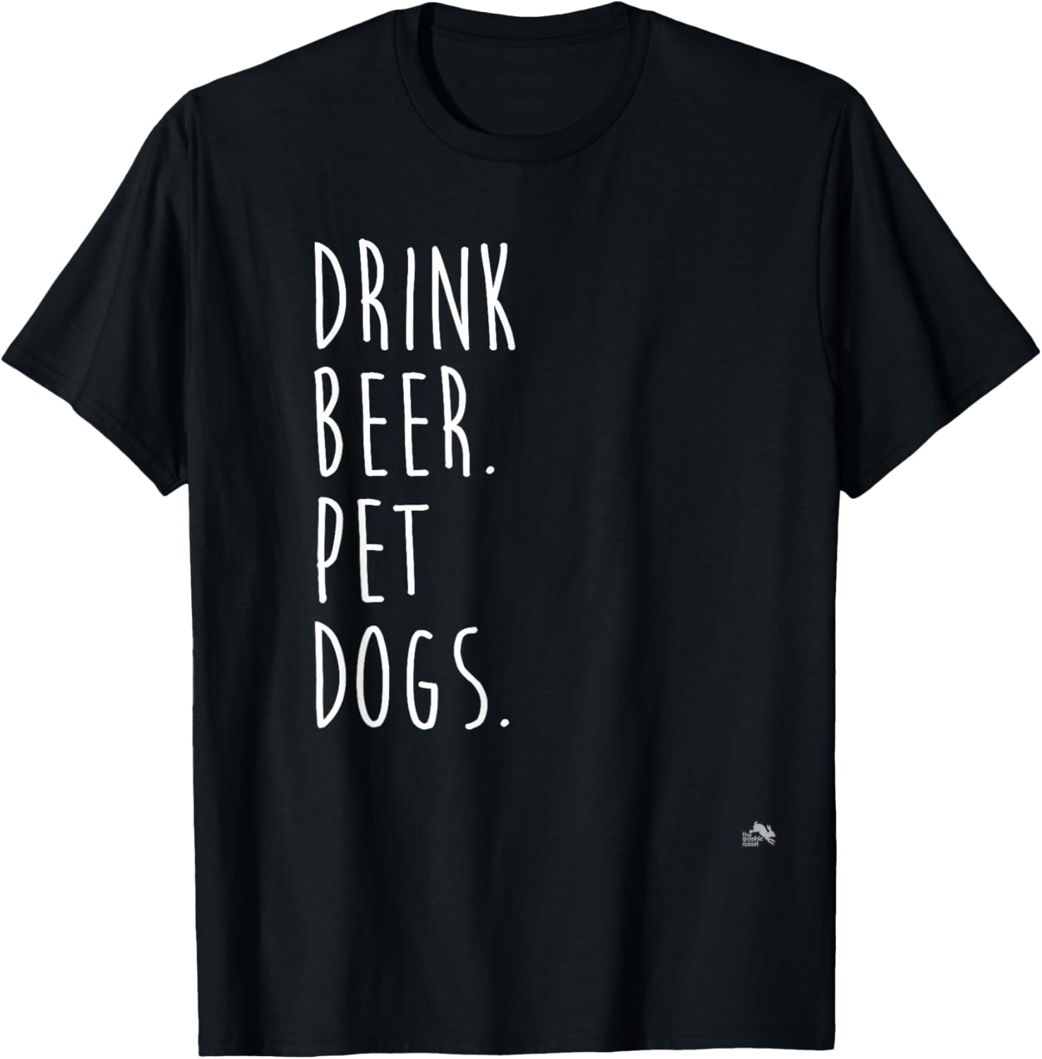 Drink Beer. Pet Dogs. Dog Lover Men Women T-Shirt