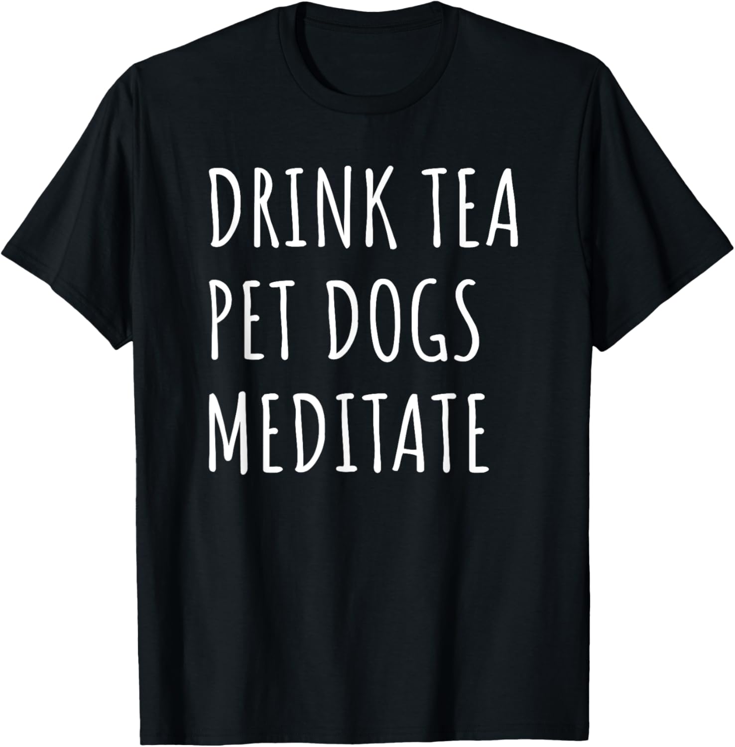 Drink Tea Pet Dogs Meditate Tea Lover Dog Mom Dad Fun Yogi T-Shirt