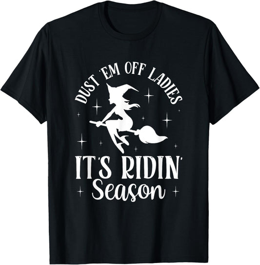 Dust 'em Off Ladies It's Ridin' Season T-Shirt
