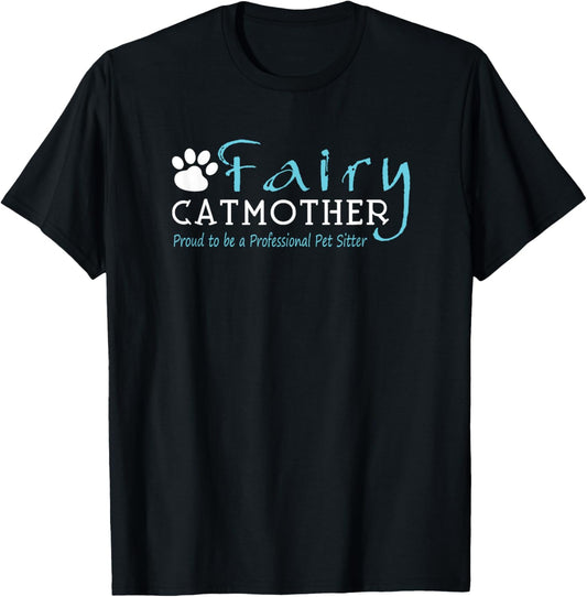 Fairy Cat Mother | Proud to be a Professional Pet Sitter T-Shirt