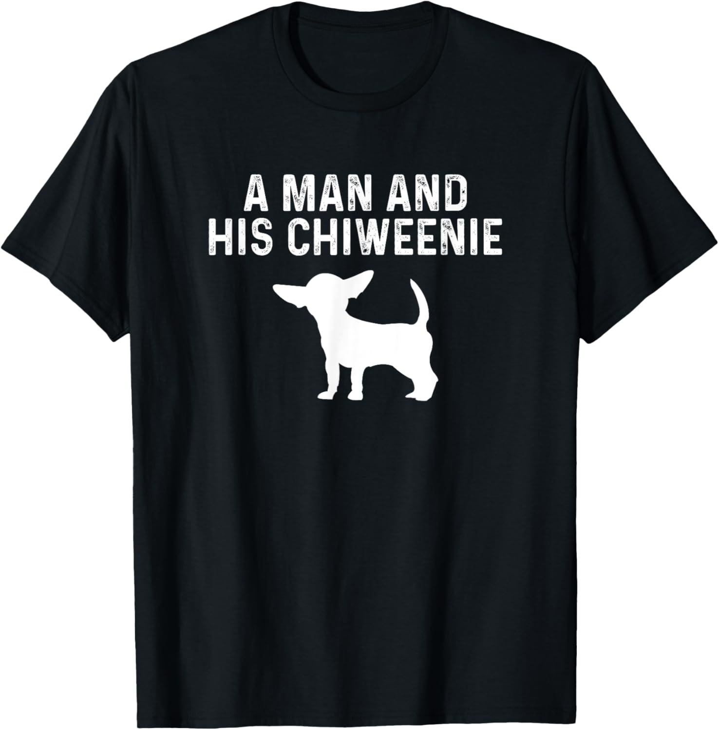 A Man And His Chiweenie, Chiweenie Dog Owner Dad T-Shirt