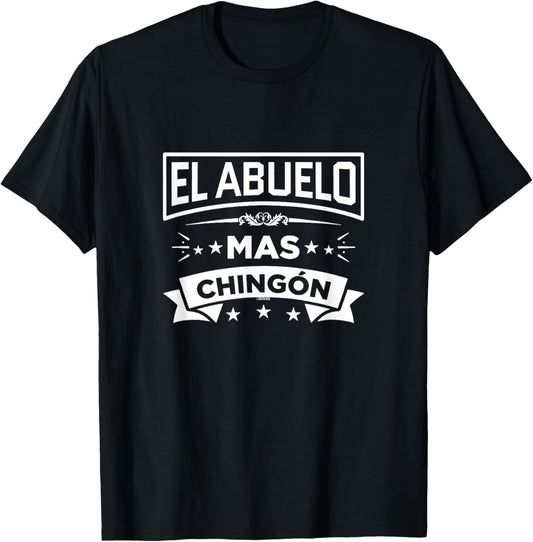 El Abuelo Mas Chingon Spanish Fathers Day Dia Del Padre T-Shirt