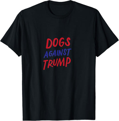 Dogs Against Trump Funny Impeach Anti Trump 2020 Pet Lovers T-Shirt