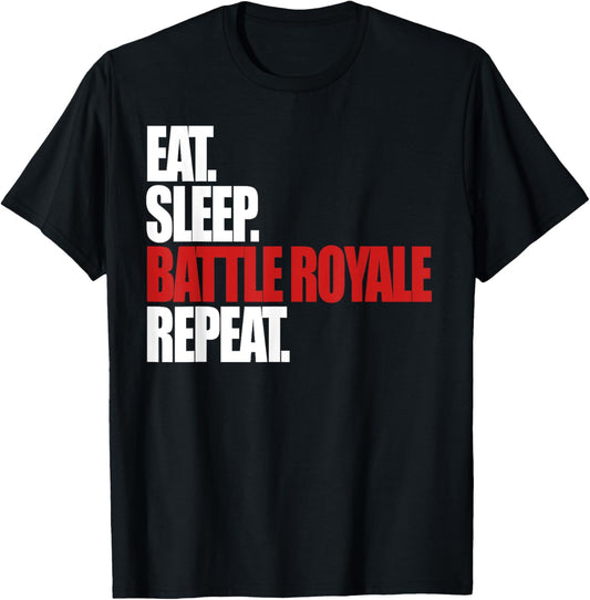 Eat Sleep Battle Royale Repeat Funny Gamer T-Shirt T-Shirt