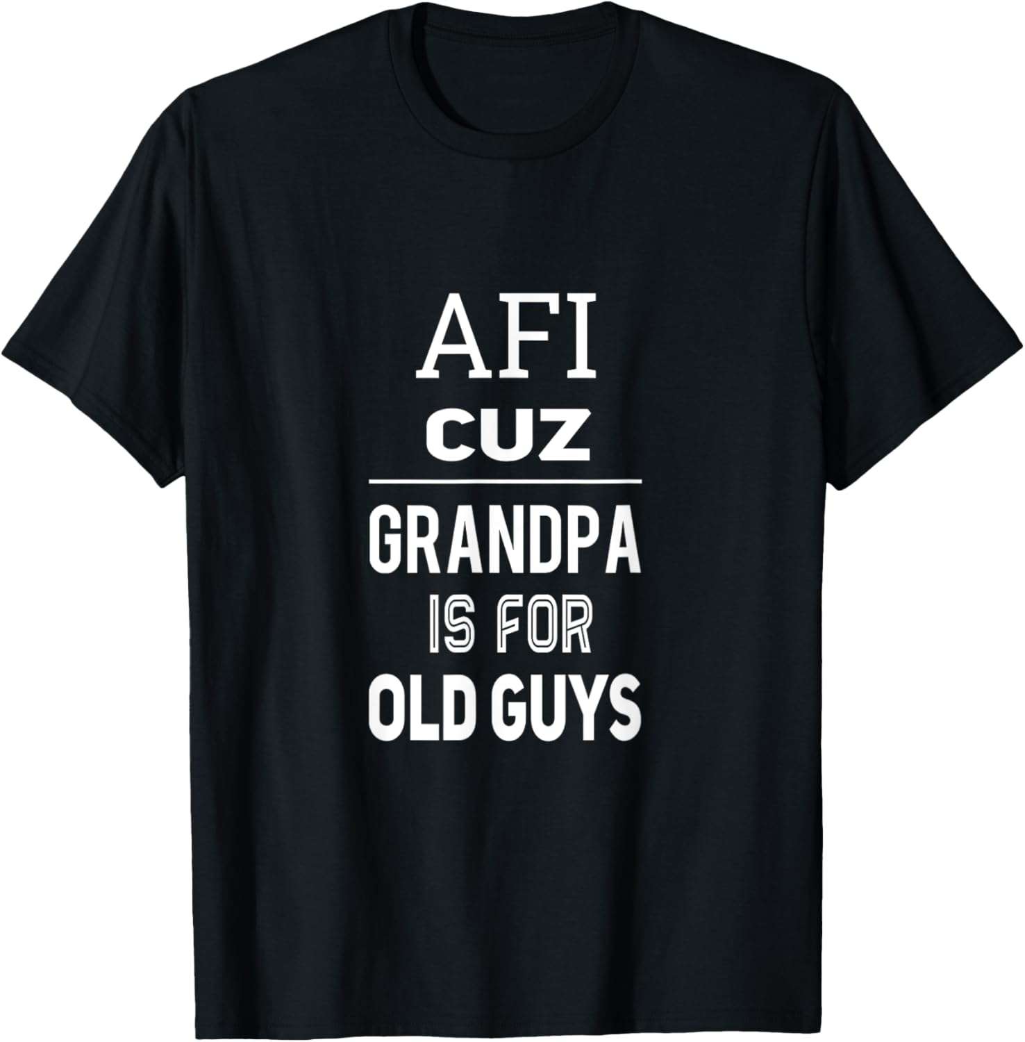 Afi Cuz Grandpa Is For Old Guys Icelandic Nordic Grandpa T-Shirt